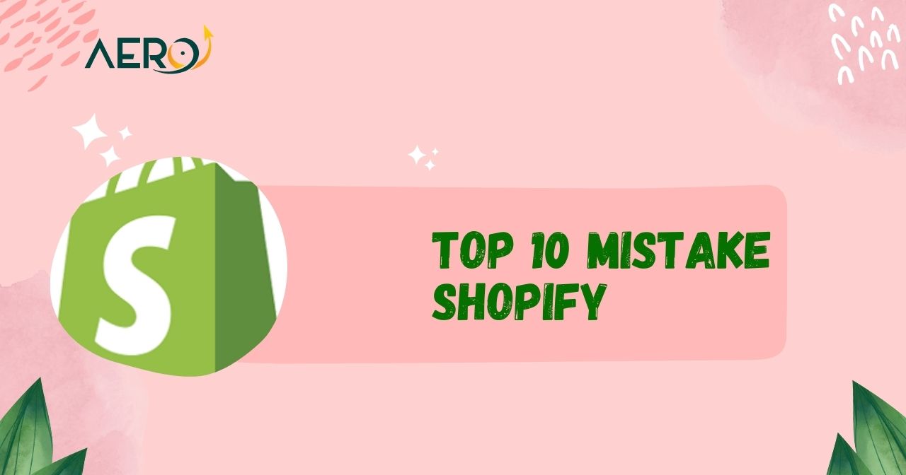 Top 10 Common Shopify Mistakes