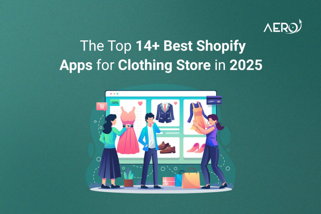 The Top 14+ Best Shopify Apps for Clothing Store in 2025