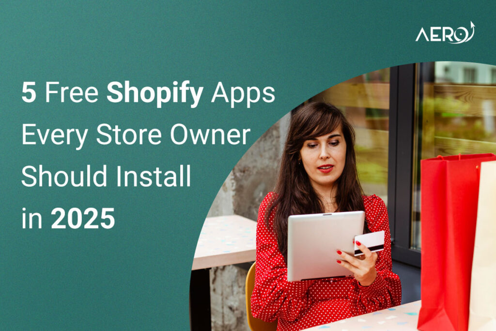 5 Free Shopify Apps Every Store Owner Should Install in 2025