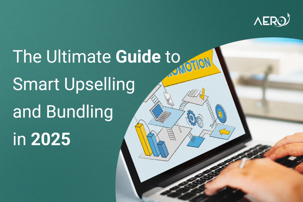 The Ultimate Guide to Smart Upselling and Bundling for 2025