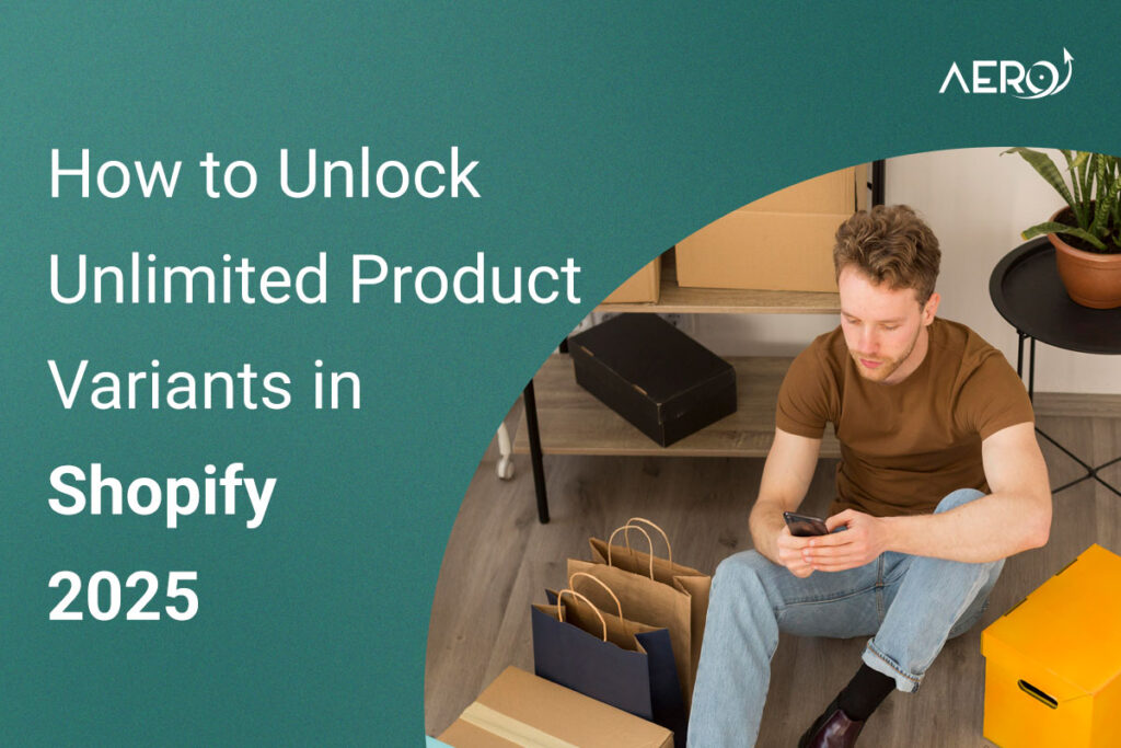 How to Unlock Unlimited Shopify Product Variant in 2025?