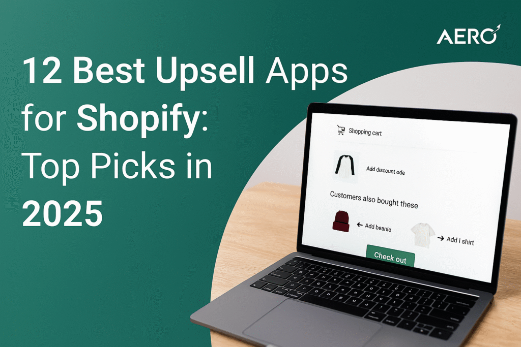 12 Best Upsell Apps for Shopify: Top Picks in 2025
