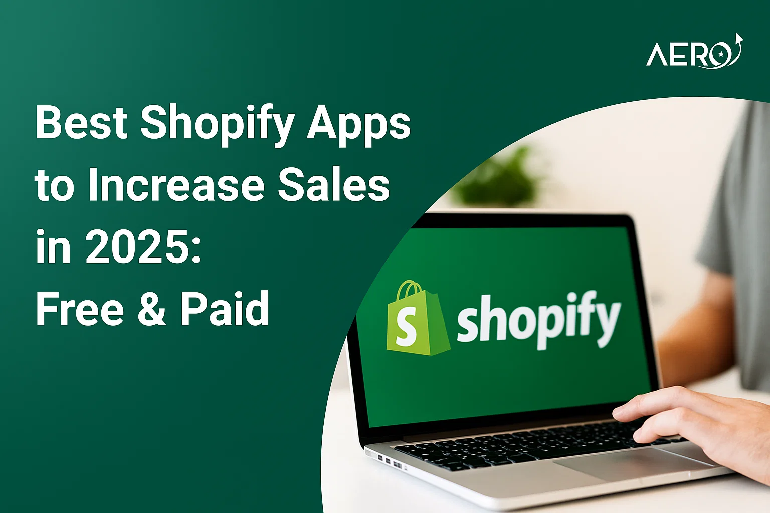 Best Shopify Apps to Increase Sales in 2025: Free & Paid