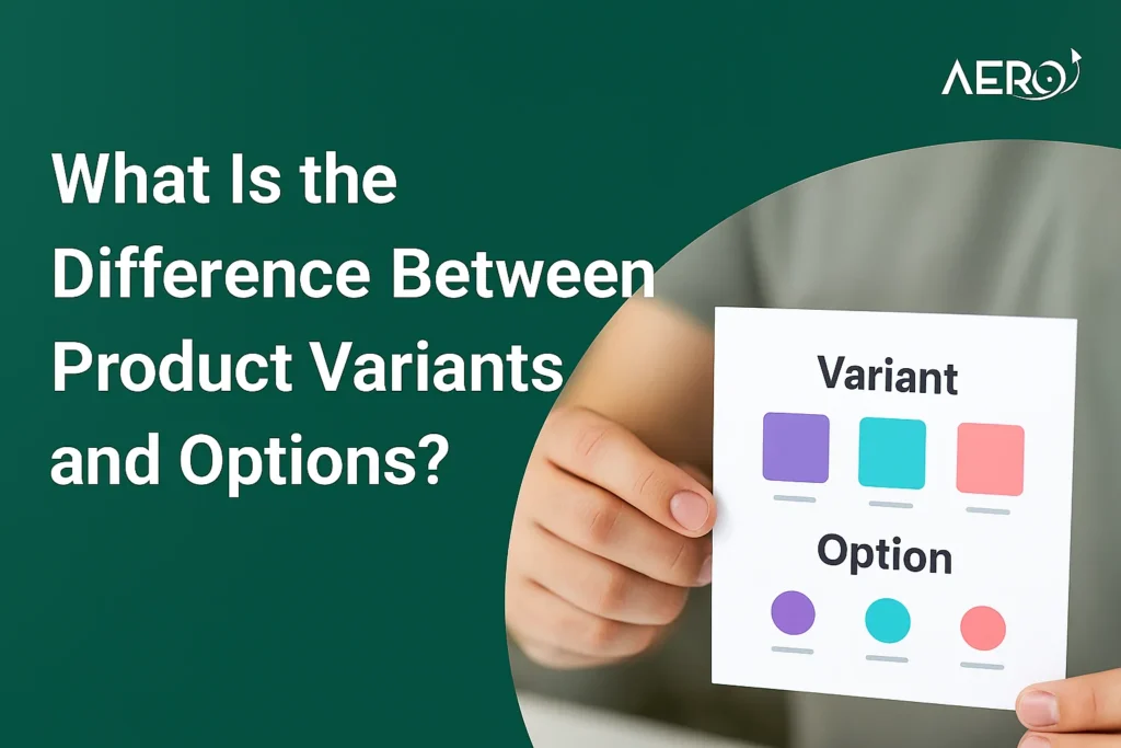 What Is the Difference Between Product Variants and Options?