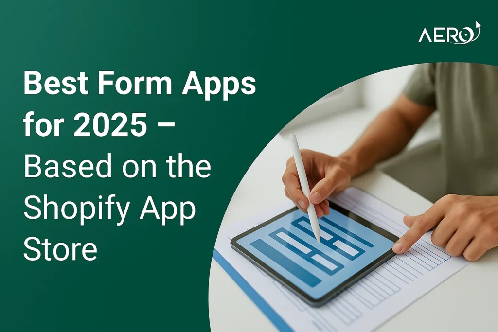 Best Form Apps for 2025 – Based on the Shopify App Store