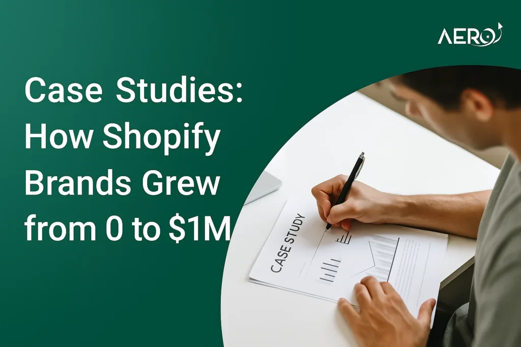 Case Studies: How Shopify Brands Grew from 0 to $1M