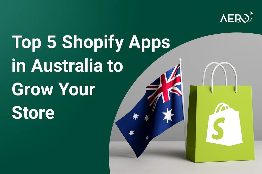Top 5 Shopify Apps in Australia to Grow Your Store