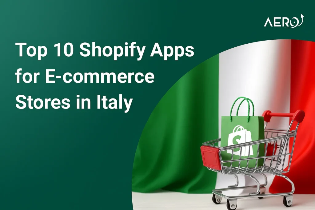 Top 10 Shopify Apps for E-commerce Stores in Italy