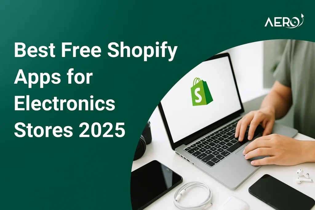 Best Free Shopify Apps for Electronics Stores 2025