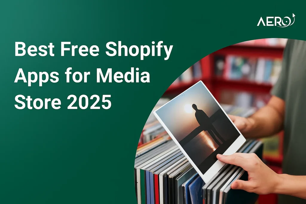 Best Free Shopify Apps for Media Store 2025