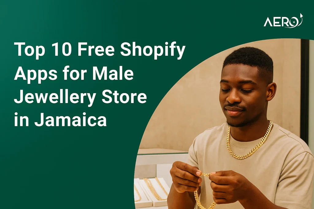 Top 10 Free Shopify Apps for Male Jewellery Store in Jamaica