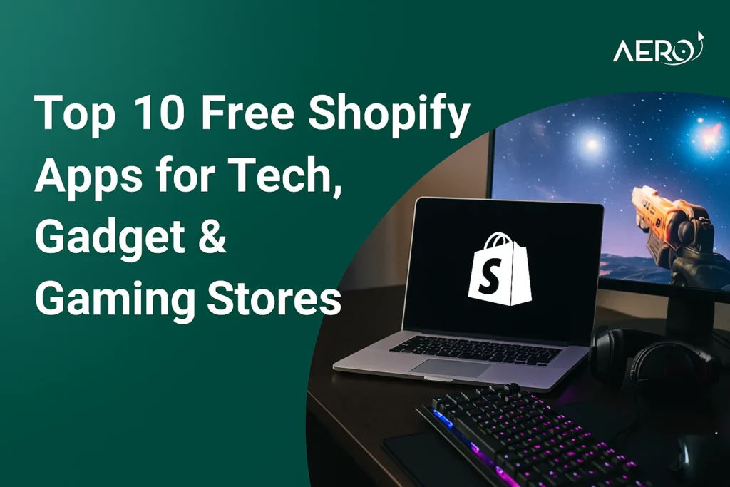 Top 10 Free Shopify Apps for Tech, Gadget & Gaming Stores