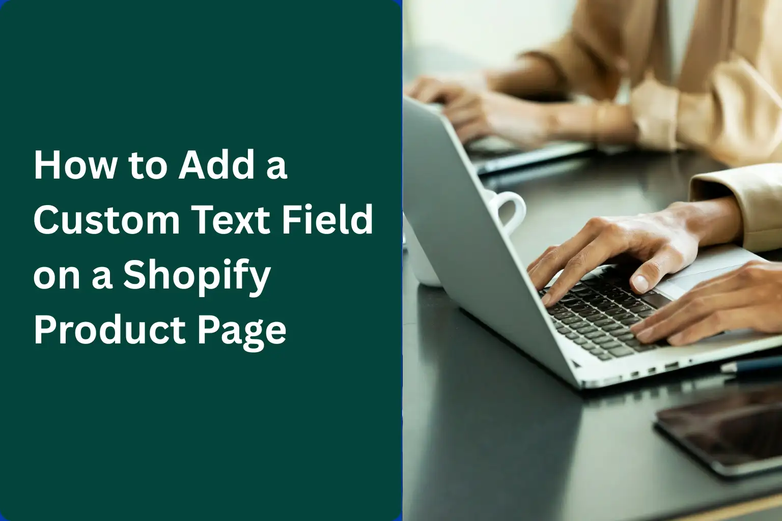 How to Add a Custom Text Field on a Shopify Product Page