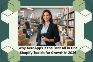 Why AeroApps Is the Best Shopify Toolkit 2026