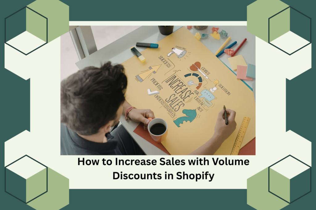 How to Increase Sales with Volume Discounts in Shopify