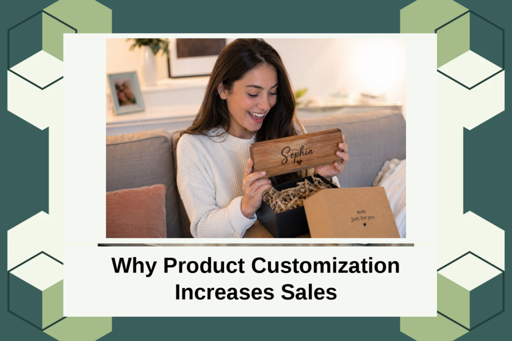 Why Product Customization Increases Sales