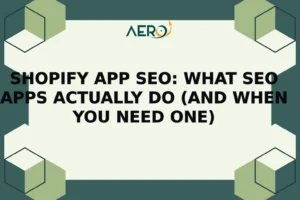 Shopify App SEO: What SEO Apps Actually Do (and When You Need One)