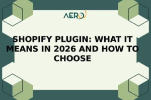 Shopify Plugin: What It Means in 2026 and How to Choose